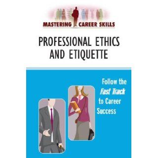 Professional Ethics and Etiquette (Mastering Career Skills): Ferguson: 9780816071173: Books