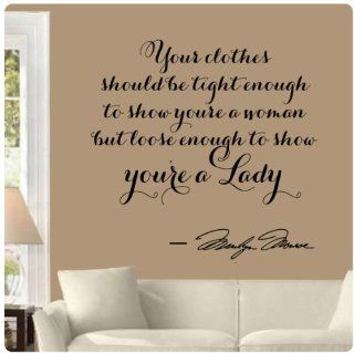 Your clothes should be tight enough to show you're a woman but loose enough to show you're a lady by Marilyn Monroe Wall Decal Sticker Art Mural Home Dcor Quote   Wall Decor Stickers