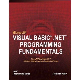 Microsoft Visual Basic . NET Programming Fundamentals: Souleiman Valiev: 9780980202908: Books