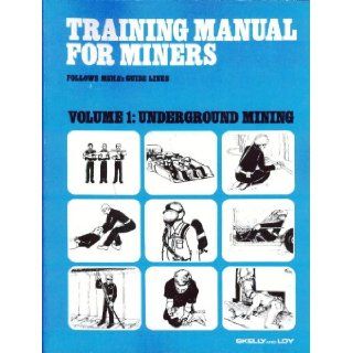 Training manual for miners: Follows MSHA's guide lines: Skelly and Loy: 9780076066728: Books