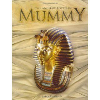 The Ancient Egyptian Mummy: Joyce A. Tyldesley: 9781844422678: Books