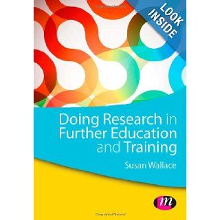 Doing Research in Further Education and Training (Achieving QTLS Series): Susan Wallace: 9781446259184: Books