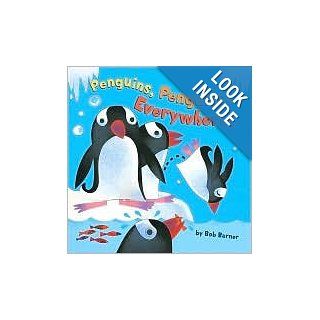Penguins, Penguins, Everywhere!: Bob Barner: 9780545000864: Books