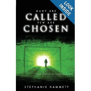 Many Are Called, Few Are Chosen The Watson Chronicles Stephanie Hammett 9781598862447 Books