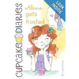 Alexis Gets Frosted (Turtleback School & Library Binding Edition) (Cupcake Diaries) Coco Simon 9780606270267 Books