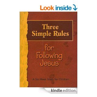 Three Simple Rules for Following Jesus: A Six week Study for Children   Kindle edition by Various. Religion & Spirituality Kindle eBooks @ .