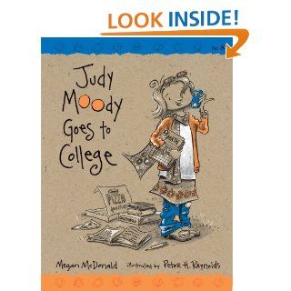 Judy Moody Goes to College (Book #8): Megan McDonald, Peter H. Reynolds: 9780763643225: Books