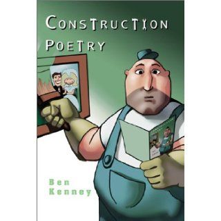 Construction Poetry: Ben Kenney: 9781555175658: Books