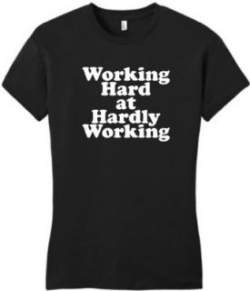 Working Hard at Hardly Working Juniors T Shirt: Clothing