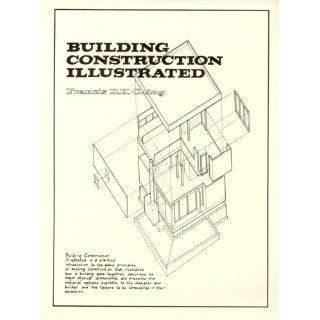 Building Construction Illustrated: Francis D.K. Ching, Illustrations: 9780442215323: Books