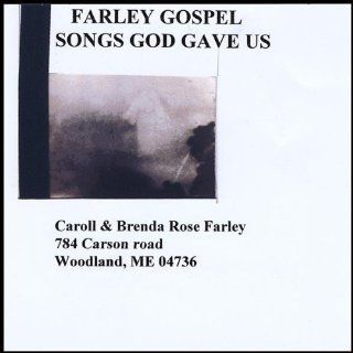 Farley Gospel Songs God Gave Us Music