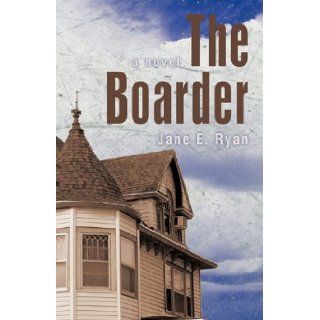 The Boarder: E. Ryan Jane E. Ryan: 9781450202343: Books