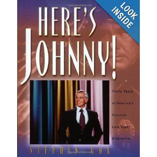 Here's Johnny Thirty Years of America's Favorite Late Night Entertainer Stephen Cox 9781581822656 Books