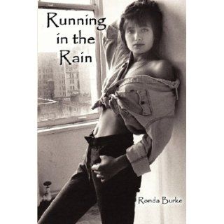 Running in the Rain: Ronda Burke: 9780578030500: Books