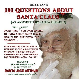 101 Questions About Santa ClausAs Answered By Santa Himself! (Autographed Copies): Bob Litak, J.R. Arthur   Voice Actor: Books