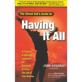 The Street Kid's Guide to Having It All John Assaraf 9781563527258 Books
