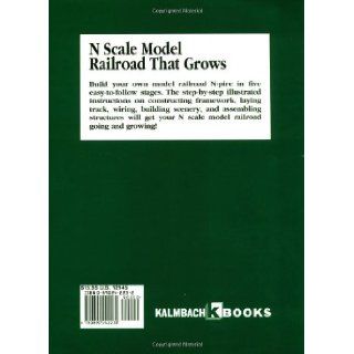 N Scale Model Railroad That Grows   Step By Step Instructions for Bulding Your First N Scale Layout: Kent Wood, Rick LaBan: 9780890242230: Books