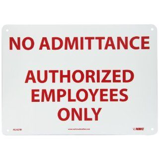 NMC M242RB Exit/Entrance Sign, Legend "NO ADMITTANCE AUTHORIZED EMPLOYEES ONLY", 14" Length x 10" Height, Rigid Plastic, Red on White Industrial Warning Signs