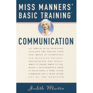Miss Manners' Basic Training: Communication: Judith Martin: 9780517706732: Books