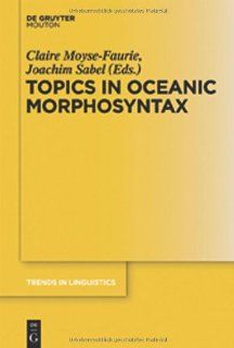 OCEANIC LANGUAGES  TILSM  239 (Trends in Linguistics. Studies and Monographs) (9783110259896): Claire Moyse Faurie: Books