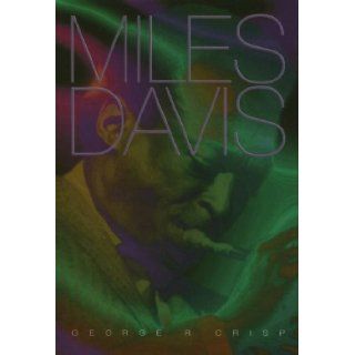 Miles Davis (Impact Biographies): George R. Crisp: 9780531113196: Books