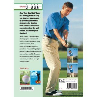 Beat Your Best Golf Score Golf Tips and Strategy from Top PGA Teaching Pros Various Contributors 9780715327463 Books