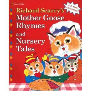 Mother Goose Rhymes and Nursery Tales: Richard Scarry: 9780307305015: Books