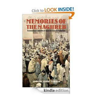 Memories of the Maghreb: Transnational Identities in Spanish Cultural Production eBook: Adolfo Campoy Cubillo: Kindle Store