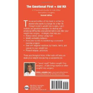 The Emotional First + Aid Kit A Practical Guide to Life After Bariatric Surgery, Second Edition Cynthia L. Alexander 9780976852650 Books