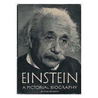 Einstein A Pictorial Biography: William (Albert Einstein) Cahn: Books