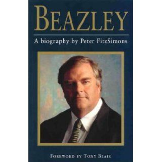 Beazley: A Biography: Peter Fitzsimons: 9780732265212: Books