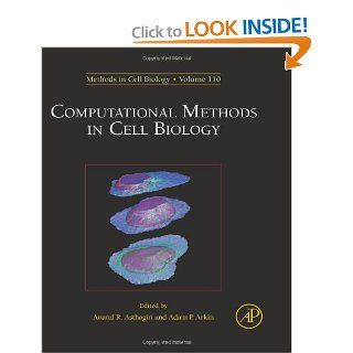 Computational Methods in Cell Biology, Volume 110 (9780123884039): Anand R. Asthagiri, Adam Arkin: Books