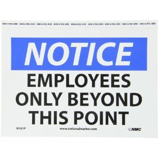 NMC N161P OSHA Sign, Legend "NOTICE   EMPLOYEES ONLY BEYOND THIS POINT", 10" Length x 7" Height, Pressure Sensitive Vinyl, Black/Blue on White: Industrial Warning Signs: Industrial & Scientific