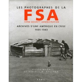 Les photographes de la FSA Farm Security Administration (French Edition): Beverly Brannan: 9782020554107: Books