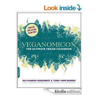 Veganomicon: The Ultimate Vegan Cookbook   Kindle edition by Isa Chandra Moskowitz, Terry Hope Romero. Cookbooks, Food & Wine Kindle eBooks @ .
