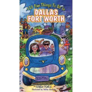 133 Fun Things to Do in Dallas/Fort Worth: Karen Foulk, Leo Fortuno: 9780965246460: Books