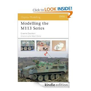 Modelling the M113 Series (Osprey Modelling Manuals) eBook Graeme Davidson Kindle Store