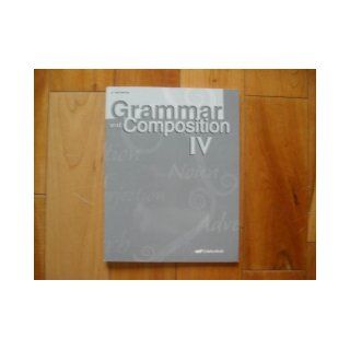Grammar and Composition IV (Test/Quiz Teacher Key) A Beka Books Books