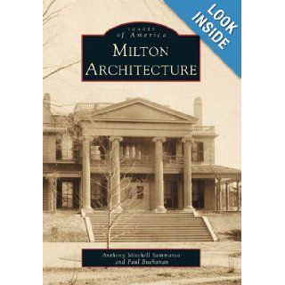 Milton Architecture (MA) (Images of America): Anthony M. Sammarco, Paul Buchanan: 9780738504964: Books