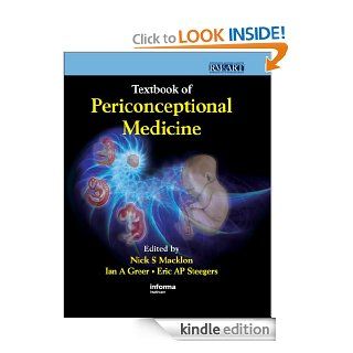 Textbook of Periconceptional Medicine (Reproductive Medicine and Assisted Reproductive Techniques) eBook: Nicholas Macklon, Ian Greer, Eric Steegers: Kindle Store