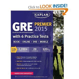 GRE Premier 2015 with 6 Practice Tests: Book + DVD + Online + Mobile (Kaplan Test Prep): Kaplan: 9781618656230: Books