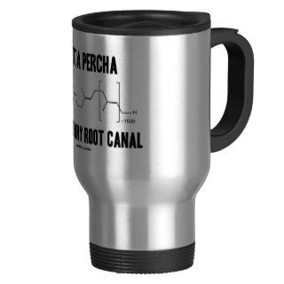 Gutta Percha Inside Every Root Canal (Chemistry) Coffee Mugs