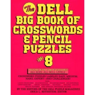 The Dell Big Book of Crosswords and Pencil Puzzles, Number 8 (Dell Big Book of Pencil & Crossword Puzzles): Dell Mag Editors: 9780440506201: Books