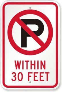 [No Parking Symbol] Within 30 Feet Sign, 24" x 18" : Yard Signs : Patio, Lawn & Garden