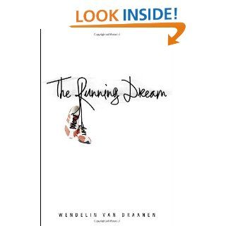 The Running Dream (Schneider Family Book Award   Teen Book Winner): Wendelin Van Draanen: 9780375866289: Books
