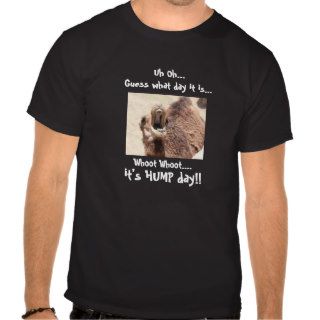 Funny Shirt,  Hump Day Camel whoot whoot!