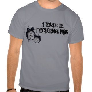 FUNNY TIME TICKING T SHIRT