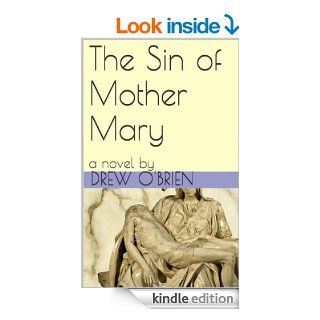 The Sin of Mother Mary eBook: Drew O'Brien: Kindle Store