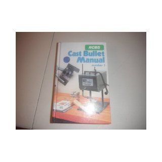RCBS Cast Bullet Manual Number 1. An Introduction to the Casting and Loading of Cast Bullets for Rifle and Handgun: RCBS Research Staff; Omark Industries, B/w Illustrations: Books