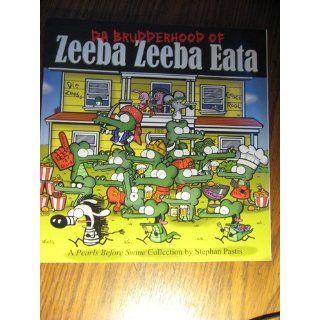 Da Brudderhood of Zeeba Zeeba Eata: A Pearls Before Swine Collection: Stephan Pastis: 9780740768019: Books